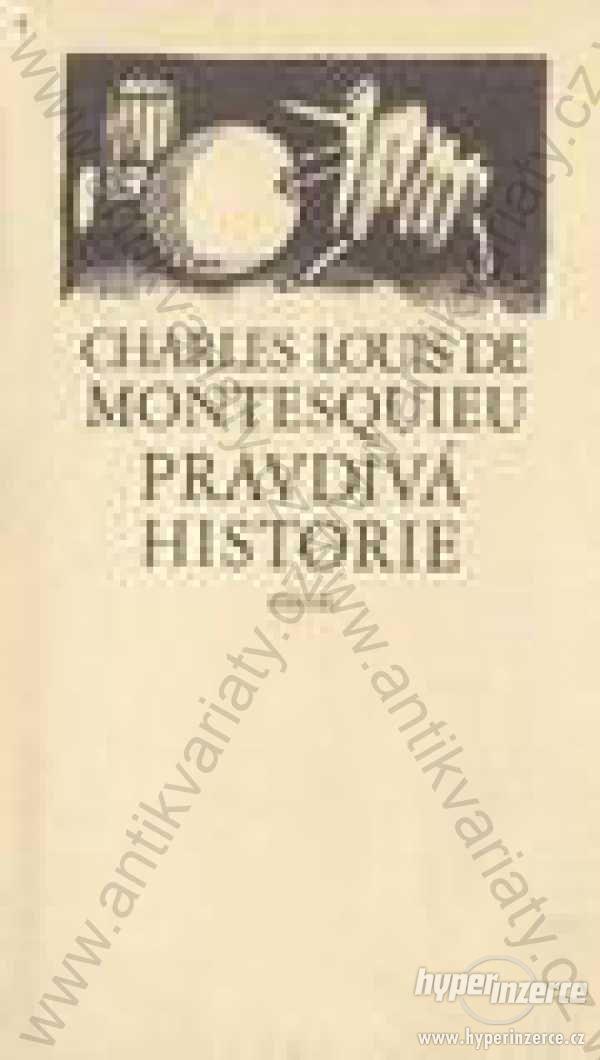 Pravdivá historie Ch. L. de Montesquieu 1983 Odeon - foto 1