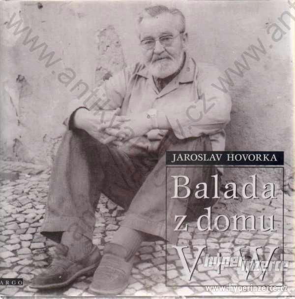 Balada z domu V + W Jaroslav Hovorka Argo 1995 - foto 1