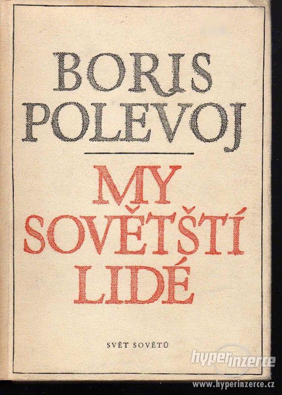 My sovětští lidé  Boris Polevoj - 1950 - - foto 1