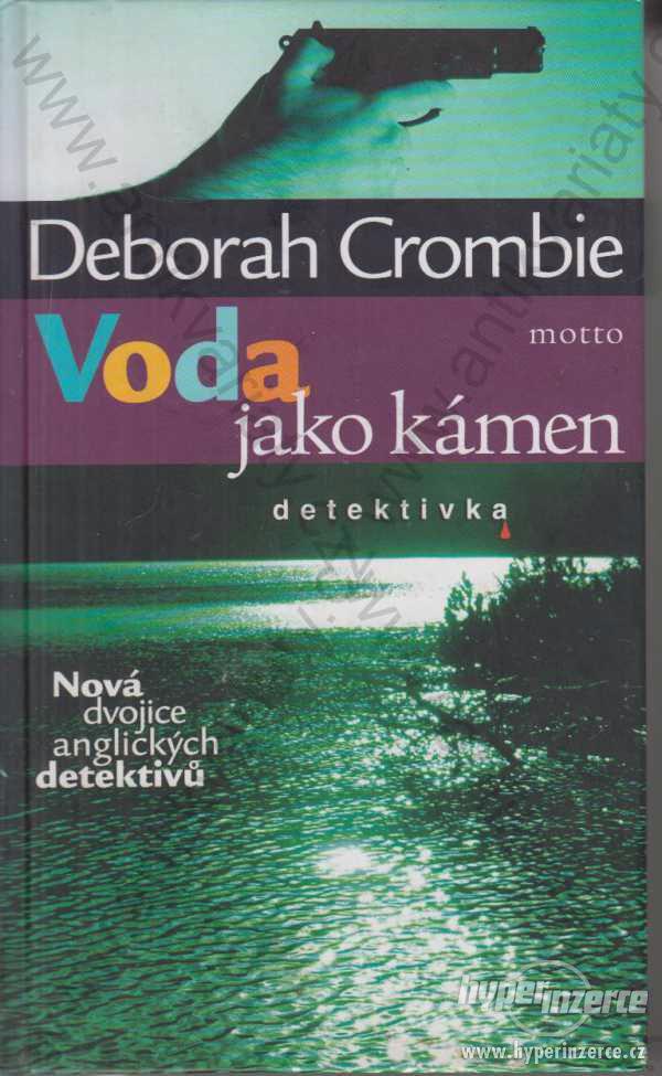 Voda jako kámen  Deborah Crombie Motto, Praha 2008 - foto 1
