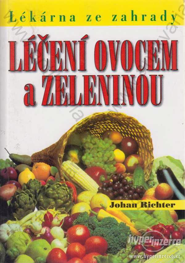 Léčení ovocem a zeleninou Johan Richter 2006 - foto 1