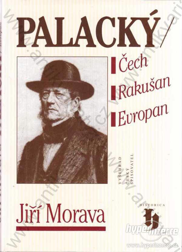 Palacký / Čech Rakušan Evropan,  Jiří Morava 1998 - foto 1