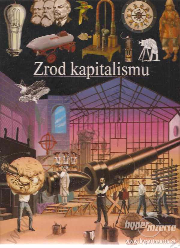 Zrod kapitalismu Knižní klub, Praha 1996 - foto 1