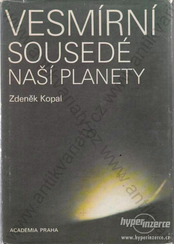 Vesmírní sousedé naší planety Zdeněk Kopal 1984 - foto 1