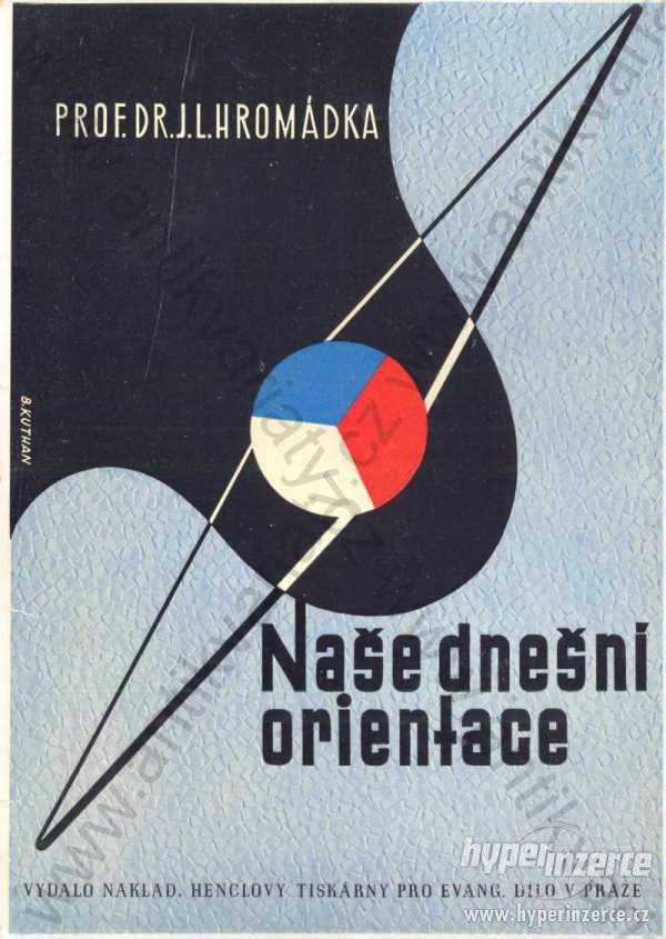 Naše dnešní orientace J. L. Hromádka 1945 - foto 1