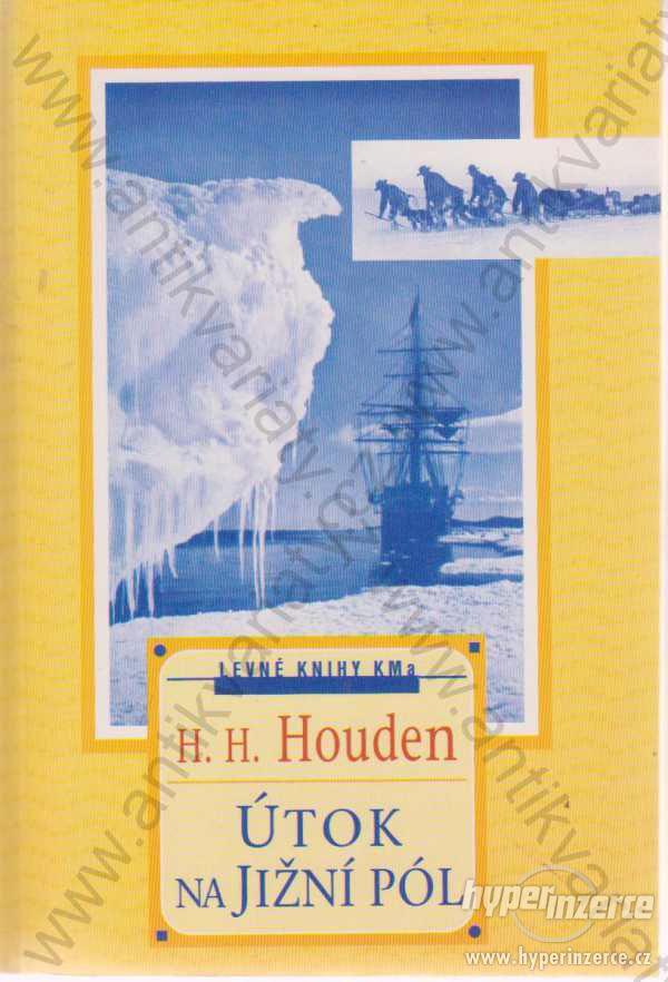 Útok na jižní pól H. H. Houben Levné knihy, 2001 - foto 1