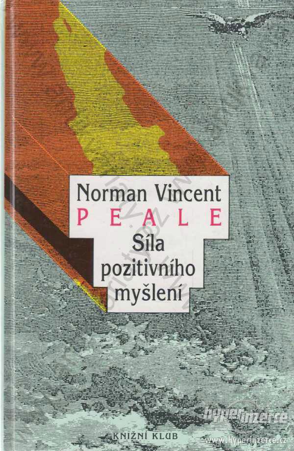 Síla pozitivního myšlení Norman Vincent Peale 1994 - foto 1