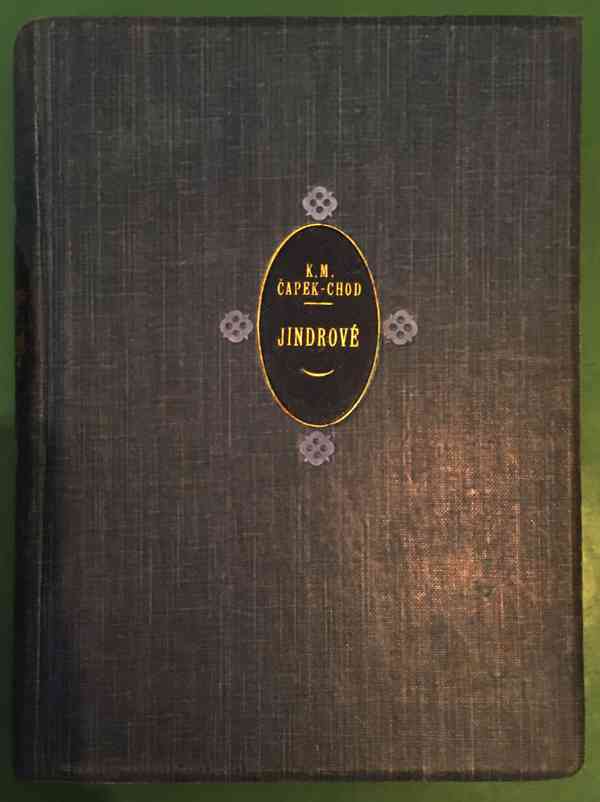 K. M. Čapek - Chod: JINDROVÉ (první vydání * 1921)