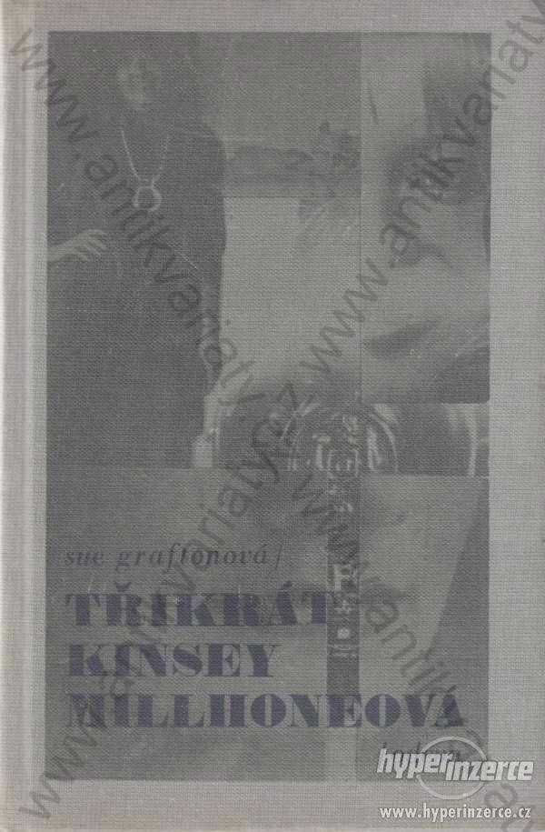Třikrát Kinsey Millhoneová Sue Graftonová 1991 - foto 1