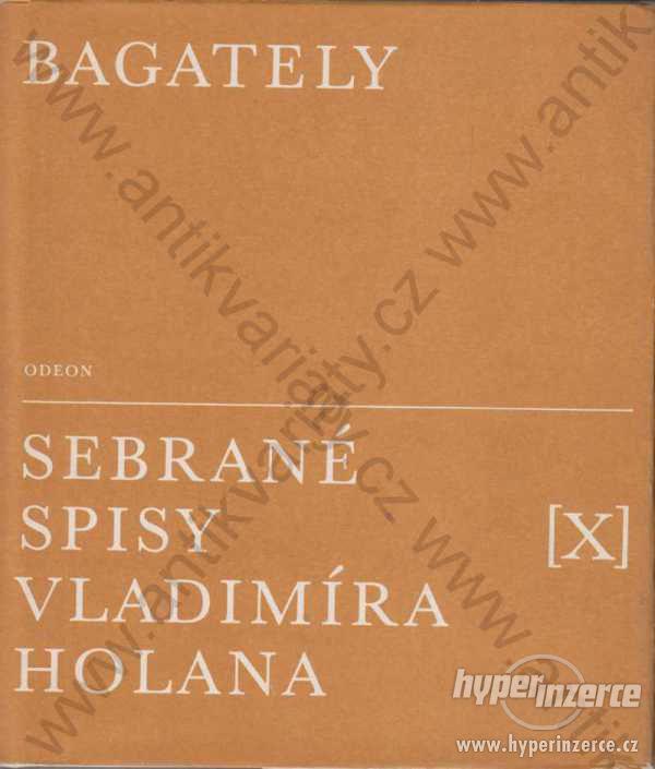 Bagately sebrané spisy svazek X. V. Holan 1988 - foto 1