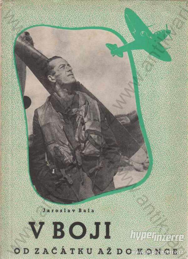 V boji Jaroslav Bala 1945 - foto 1