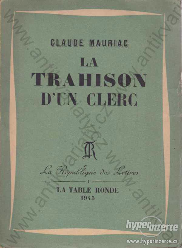 La Trahison d´un Clerc Claude Mauriac 1945 - foto 1