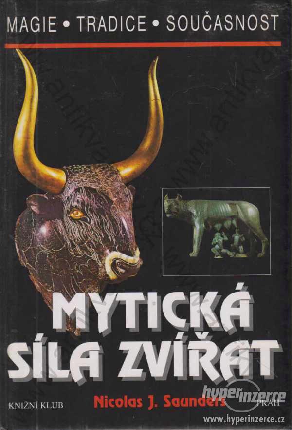 Mytická síla zvířat Nicolas J. Saunders 1996 - foto 1