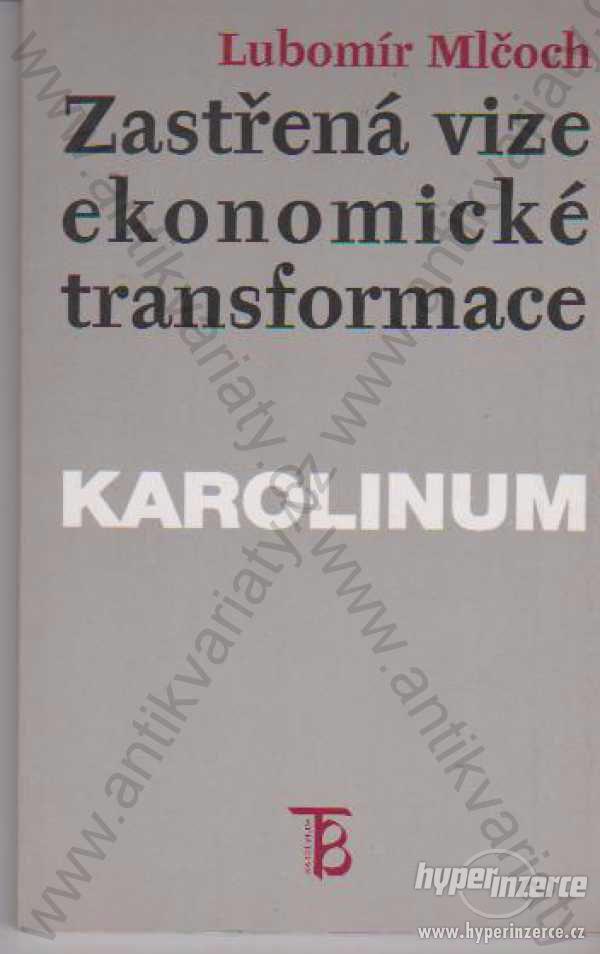 Zastřená vize ekonomické transformace L. Mlčoch - foto 1
