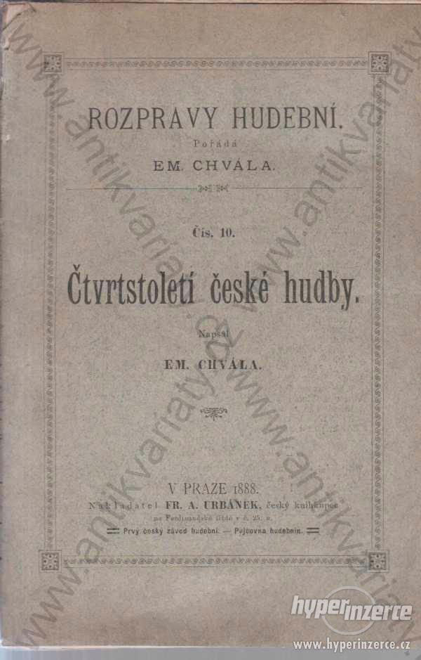Rozpravy hudební Em. Chvála 1888 Fr. A. Urbánek - foto 1