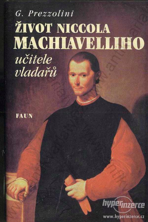 Život Niccola Machiavelliho G.Prezzolini Faun 1999 - foto 1