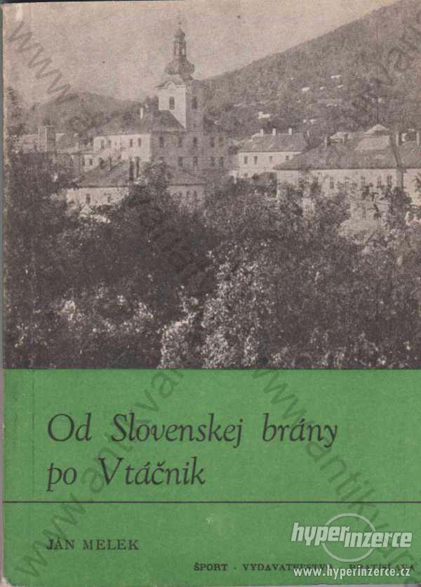 Od Slovenskej brány po Vtáčnik Ján Melek 1957 - foto 1