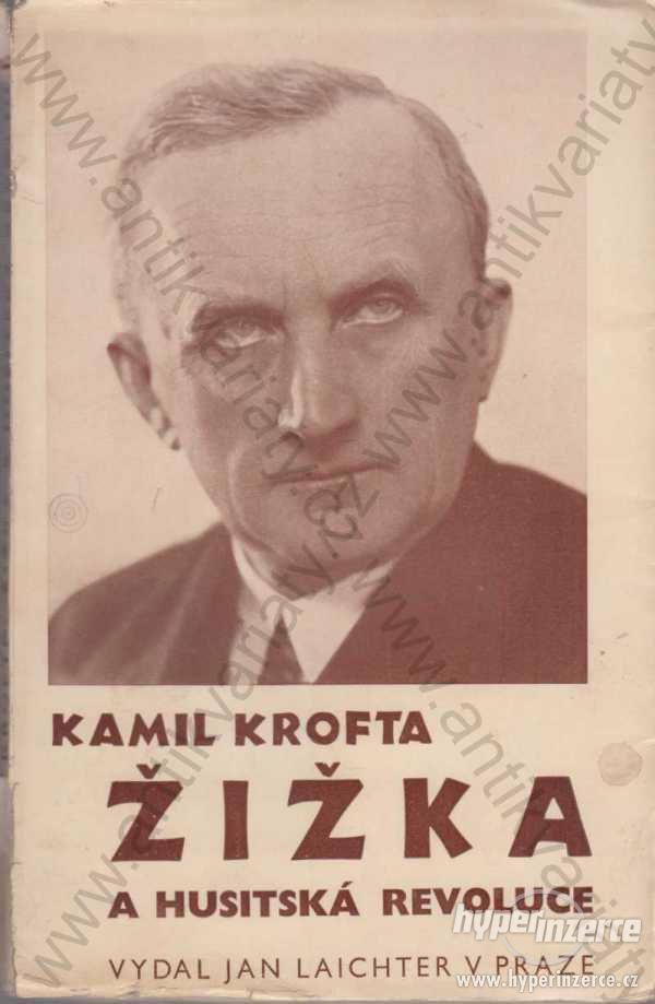 Žižka a husitská revoluce Kamil Krofta 1936 - foto 1