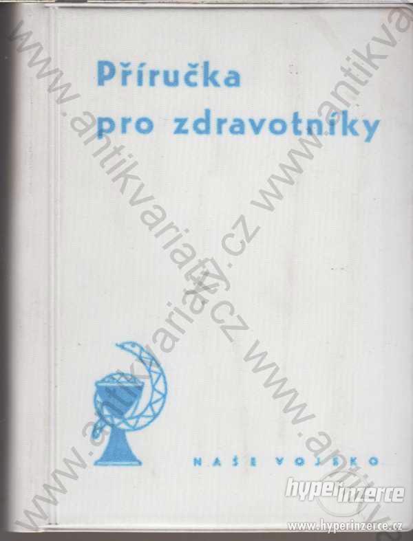 Příručka pro zdravotníky Naše vojsko, Praha 1970 - foto 1