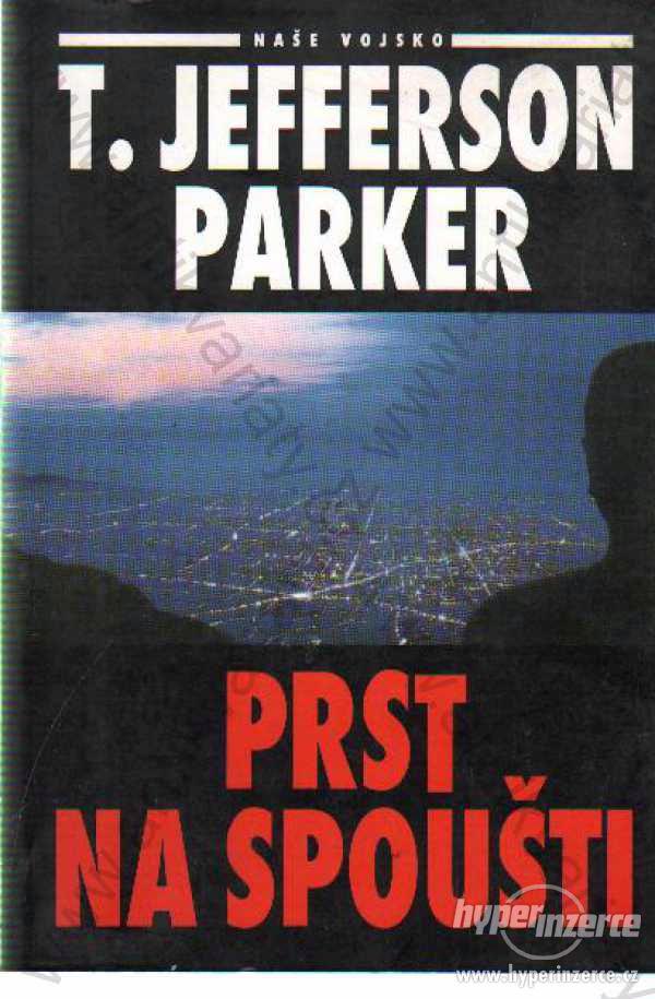 Prst na spoušti T. Jefferson Parker 1997 - foto 1