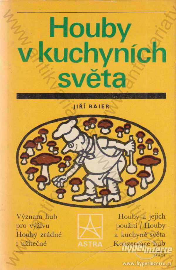Houby v kuchyních světa Jiří Baier 1981 - foto 1