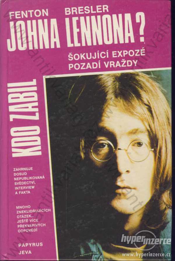 Kdo zabil Johna Lennona? Fenton Bresler 1992 - foto 1