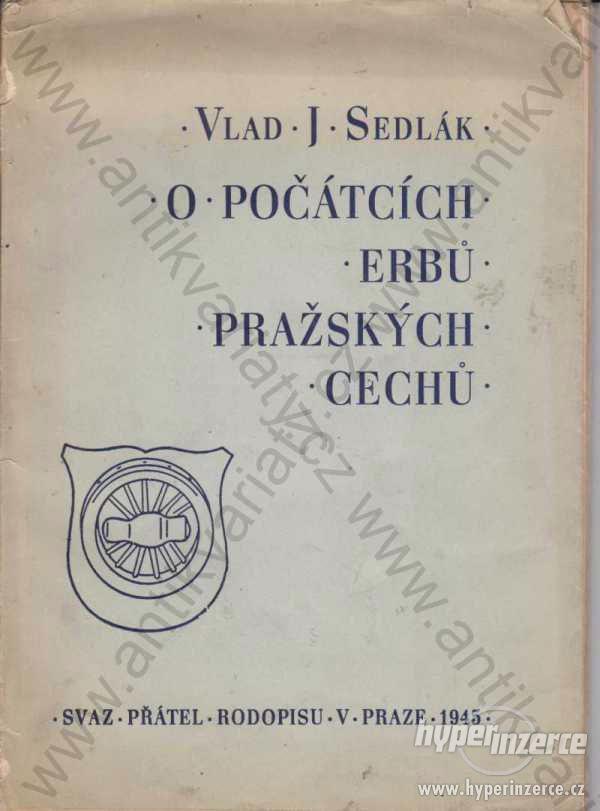 O počátcích erbů pražských cechů V. J.Sedlák 1945 - foto 1