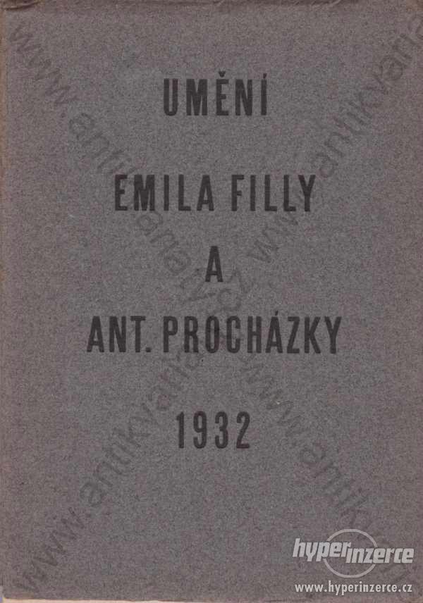 Umění Emila Filly a Antonína ProcházkyKramář 1932 - foto 1