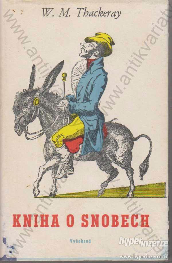 Kniha o snobech od jednoho z nich W. M. Thackeray - foto 1
