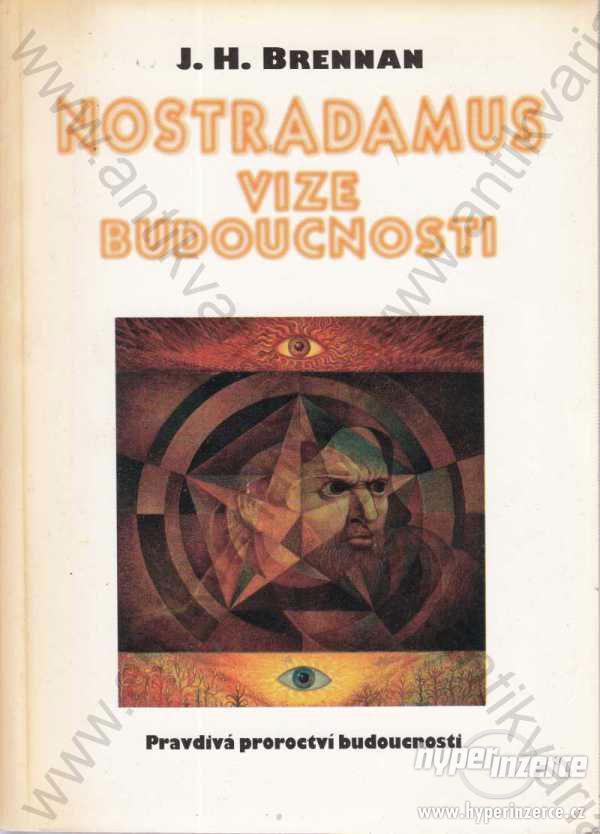 Nostradamus vize budoucnosti J. H. Brennan 1996 - foto 1