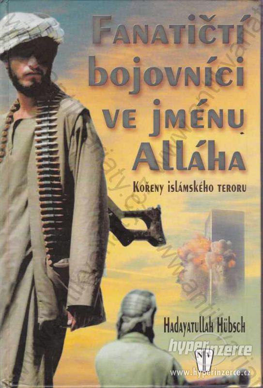 Fanatičtí bojovníci ve jménu Alláha H. Hübsch 2002 - foto 1