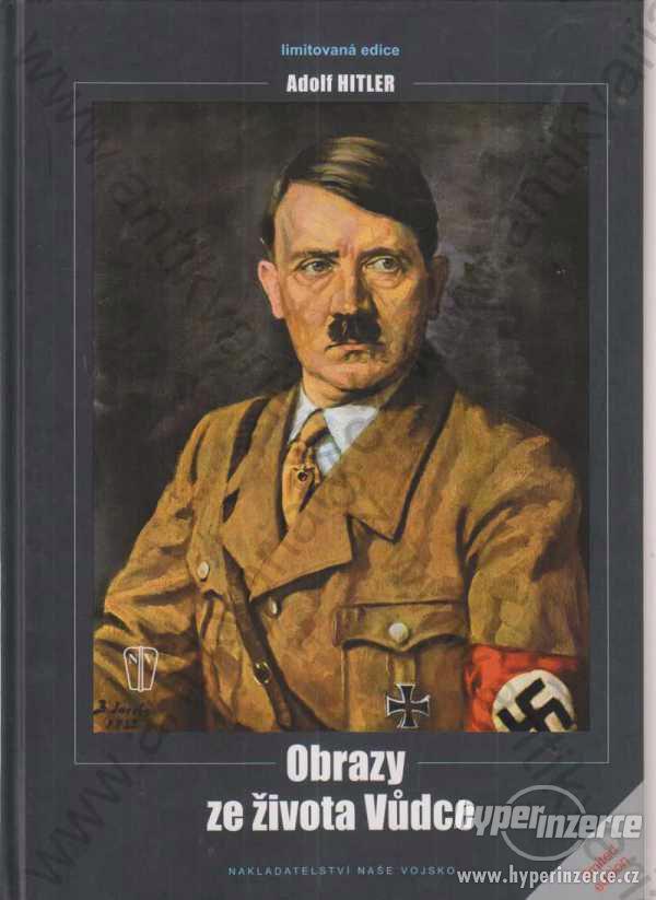 Adolf Hitler Obrazy ze života Vůdce 2010 - foto 1