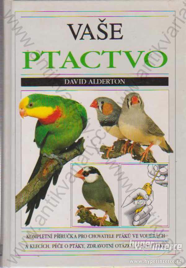 Vaše ptactvo D. Alderton 1999 Všestranný průvodce - foto 1