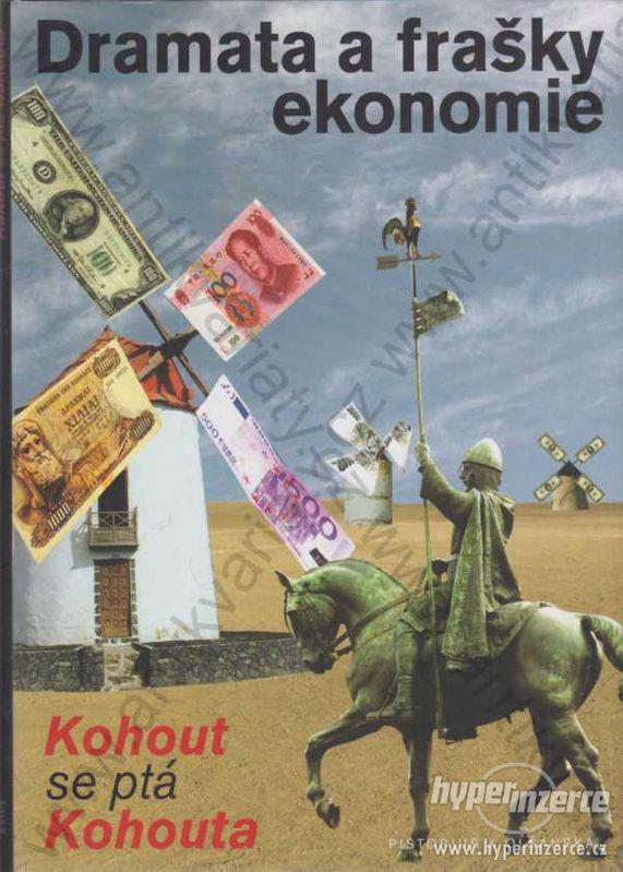 Dramata a frašky ekonomie P. Kohout P. Kohout 2011 - foto 1