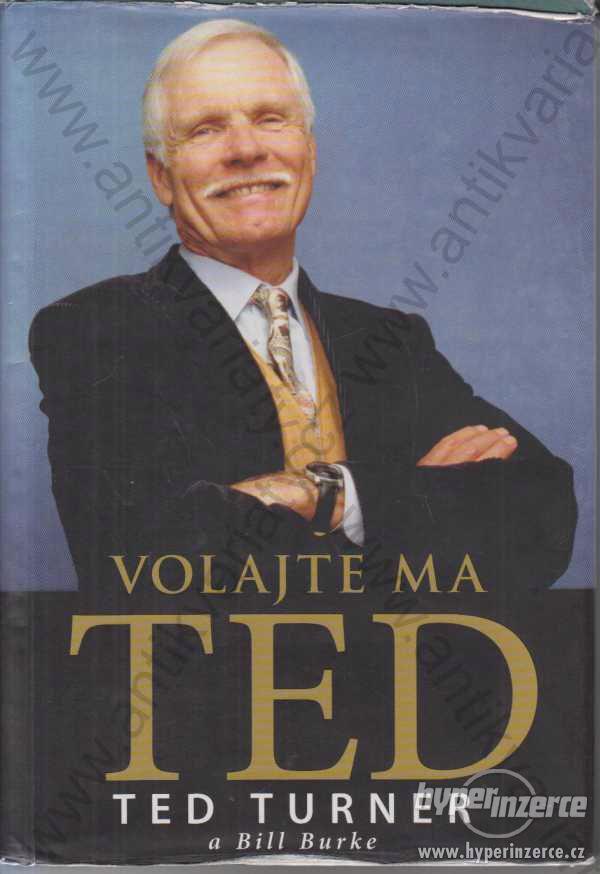 Volajte ma Ted Ted Turner, Bill Burke 2009 - foto 1