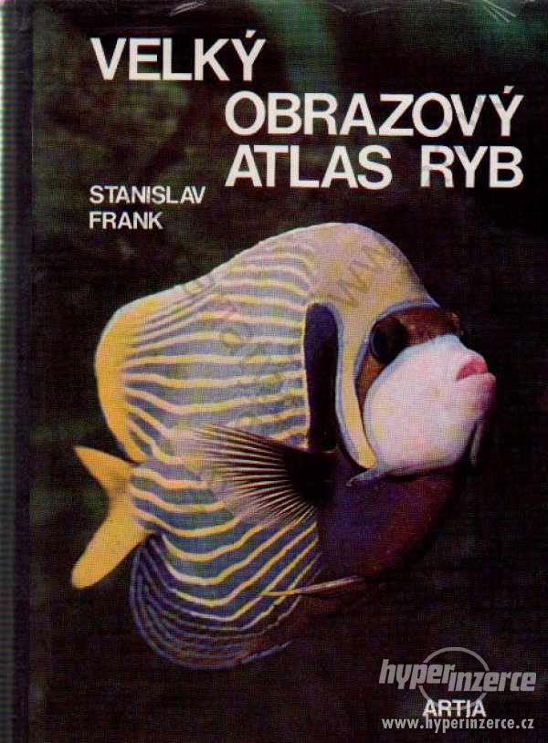 Velký obrazový atlas ryb Stanisl. Frank 1972 Artia - foto 1