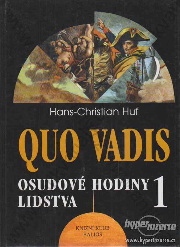 Quo Vadis osudové hodiny lidstva 1 H.-Ch. Huf 1999 - foto 1