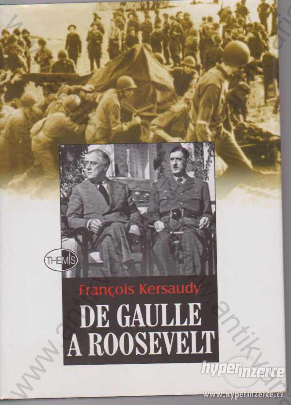 De Gaulle a Roosevelt Francois Kersaudy 2006 - foto 1