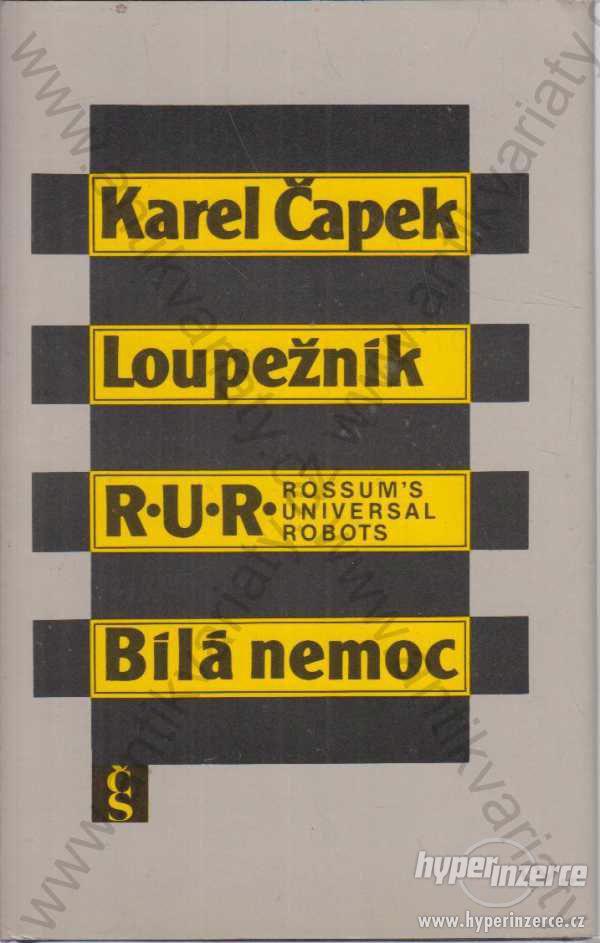 Loupežník, R.U.R., Bílá nemoc Karel Čapek 1988 - foto 1