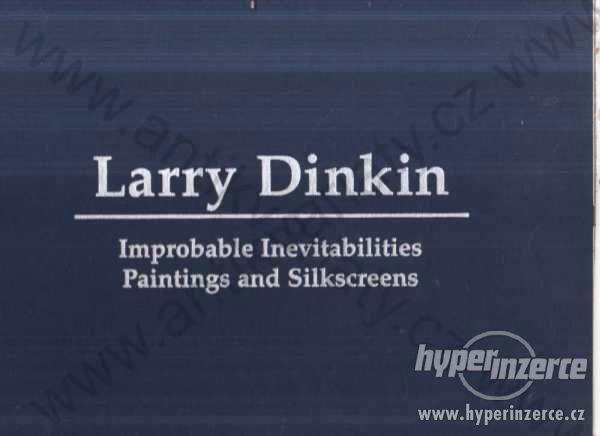 Larry Dinkin - Improbable Inevitabilities 2002 - foto 1
