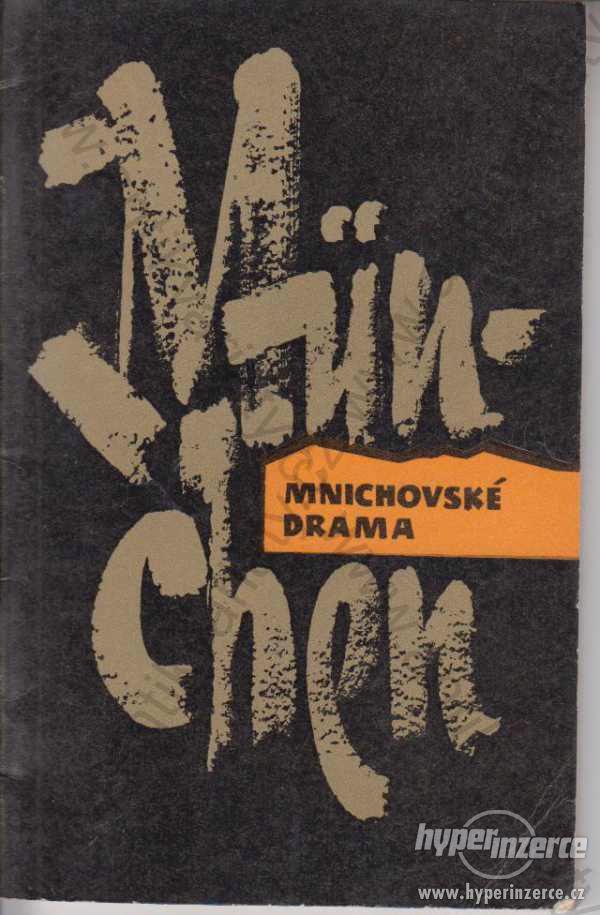 Mnichovské drama I. M. Majskij APN, Moskva 1972 - foto 1