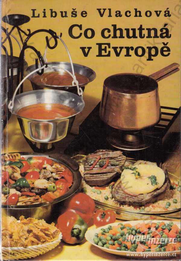 Co chutná v Evropě Libuše Vlachová 1979 Avicenum - foto 1