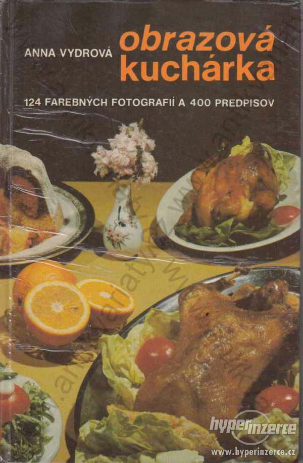 Obrazová kuchárka Anna Vydrová 1985 - foto 1