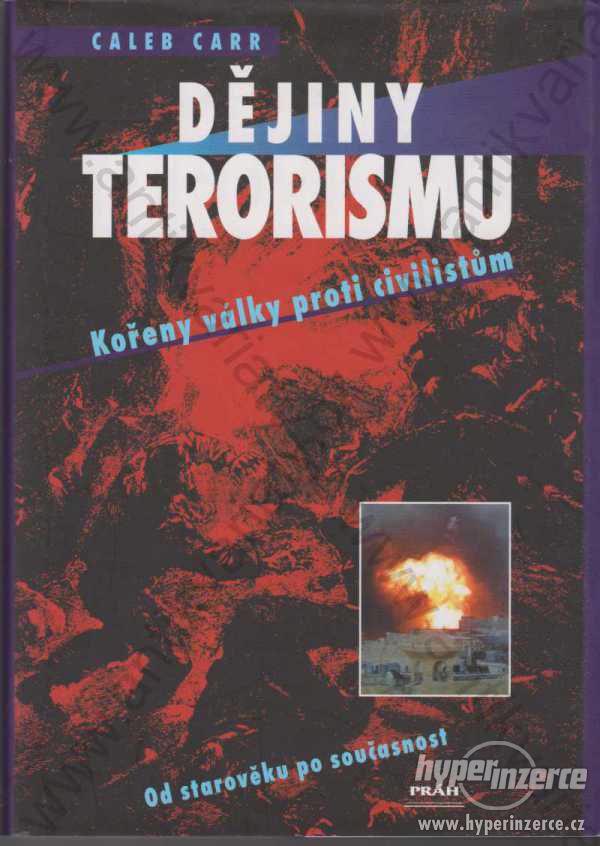 Dějiny terorismu Caleb Carr Práh 2002 - foto 1