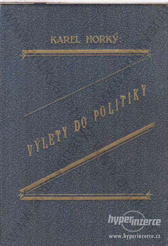 Výlety do politiky Karel Horký 1931 s podpisem - foto 1