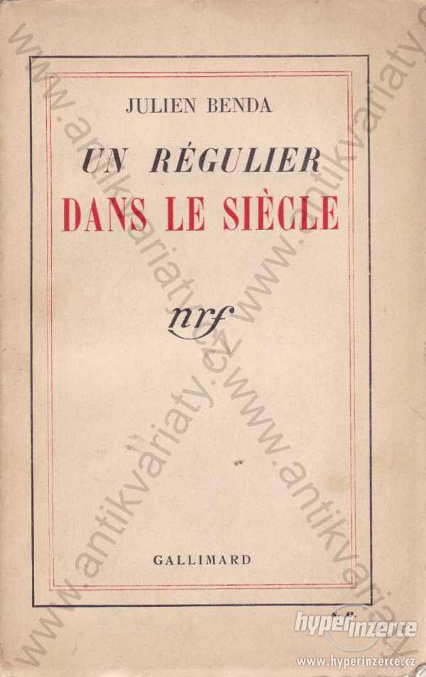 Un Régulier dans la Siécle Julien Benda 1937 - foto 1
