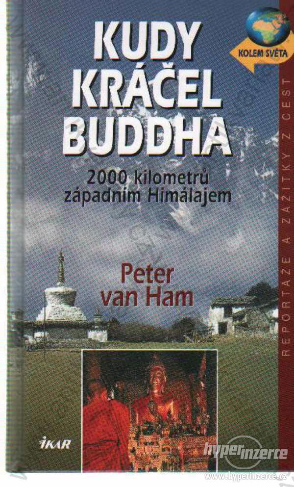 Kudy kráčel Buddha Peter van Ham 2006 - foto 1