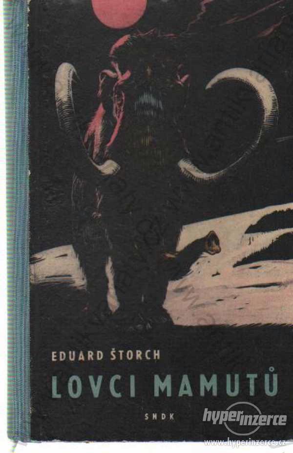 Lovci mamutů E. Štorch il: Z. Burian SNDK, 1957 - foto 1