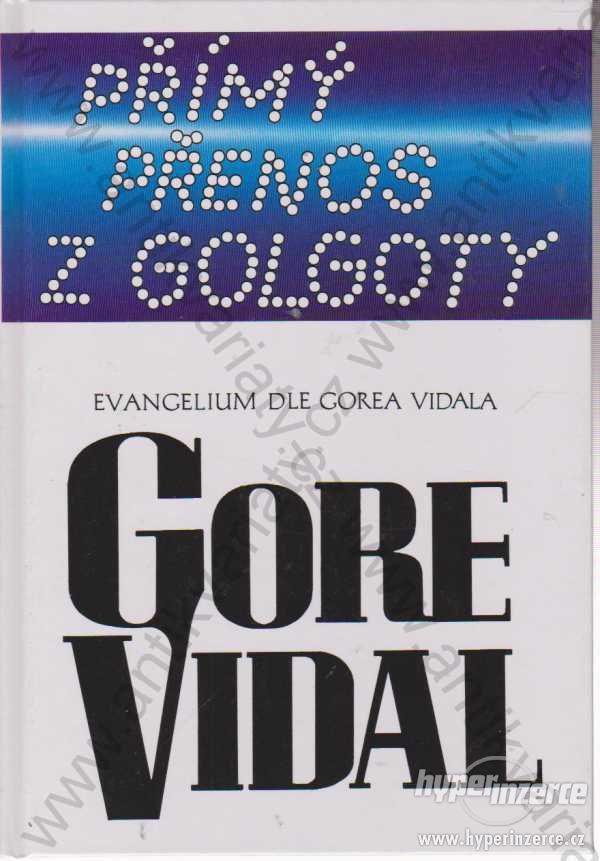 Přímý přenos z Golgoty Gore Vidal - foto 1