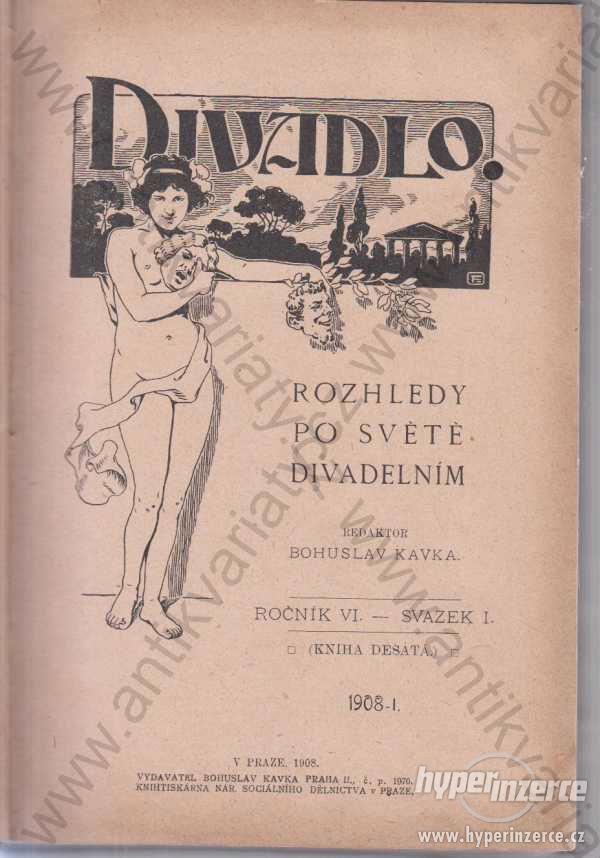 Divadlo ročník VI. Bohuslav Kavka, Praha 1908 - foto 1